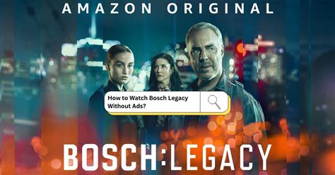 How to Watch 'Bosch: Legacy' .